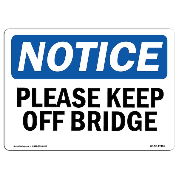 Safety Sign, OSHA Notice, 7" Height, Aluminum, Please Keep Off Bridge Sign, Landscape